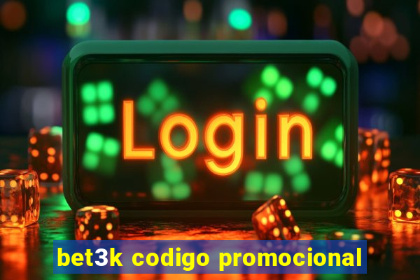 bet3k codigo promocional